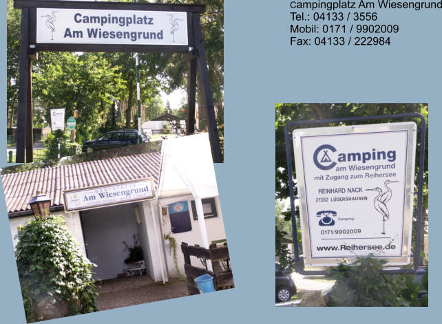 Campingplatz Am Wiesengrund Tel.: 04133 / 3556 Mobil: 0171 / 9902009 Fax: 04133 / 222984